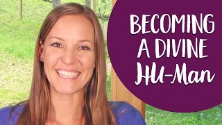 Becoming A Divine Human... What The "Divine Nature" of Humanity Really Means