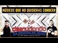 MÚSICOS QUE NO QUIERES CONOCER EN PERSONA