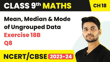 Mean, Median and Mode of Ungrouped Data - Ex 18B Q8 (RS Aggarwal) | Class 9 Maths Chapter 18