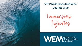 VTC Wilderness Medicine Journal Club: Immersion Injuries