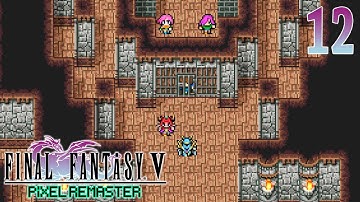 Final Fantasy V (Pixel Remaster) ~ Part 12