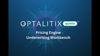 Optalitix Quote - Pricing Engine - Underwriting Workbench