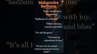 Read how Maharudra Sadhana has impacted sadhaks!