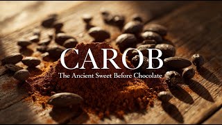 Carob The Ancient Sweet That Came Before Chocolate