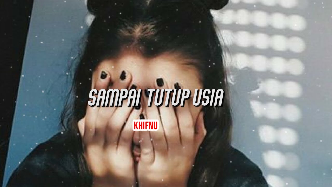 Sampai Aku Tutup Usia Lirik : Sampai Tutup Usia Lirik : Sampai aku