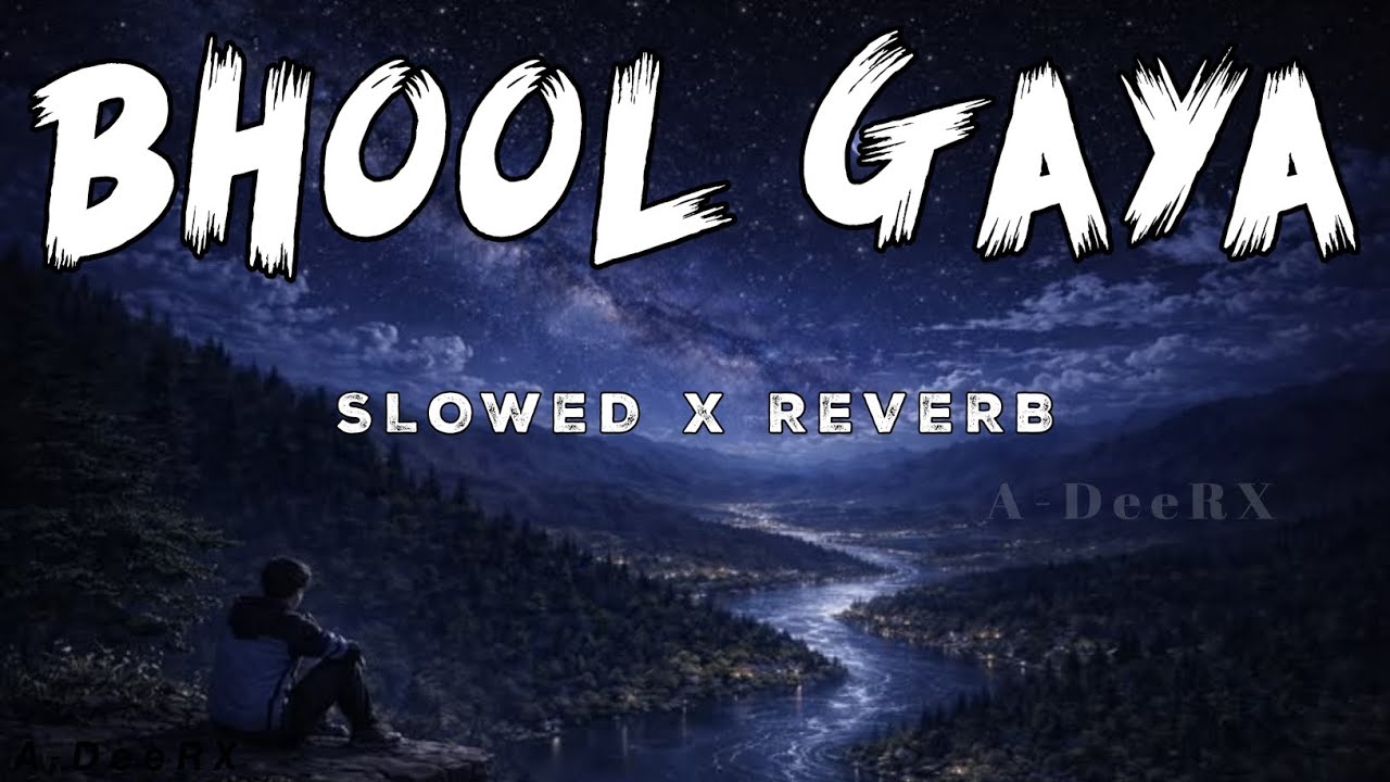 BHOOL GAYA _ V2.0 SLOWED X REVERB SONG (OFFICIAL AUDIO MUSIC) BY MR. ADEEL WILLSUN_D57 #adeerxmusic 