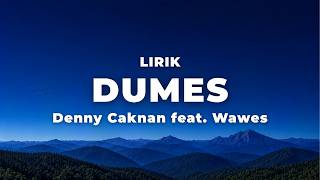 Denny Caknan feat. Wawes - Dumes | Lirik Lagu Jawa