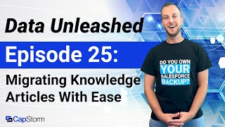 Data Unleashed Ep 25 - Migrate Salesforce Knowledge With Ease