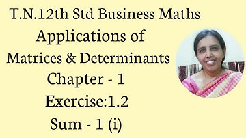 T.N. 12th  Business Maths  Exercise:1.2  Sum - 1 (i) | Matrices & Determinants.