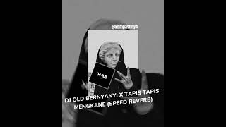 Dj Old Bernyanyi X Tapis Tapis Menhkane speed Reverb