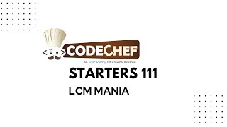 LCM Mania Codechef Solution | Starters 111 | Easy Explanation
