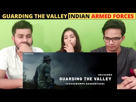 Guarding the Valley - Indian Armed Forces In Action | Indian Reaction Video Gives  Goosebumps