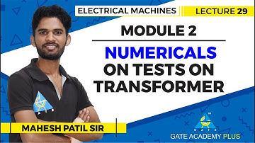 Numericals on Tests on Transformer | Module 2 | Lecture 29 | Electrical Machines