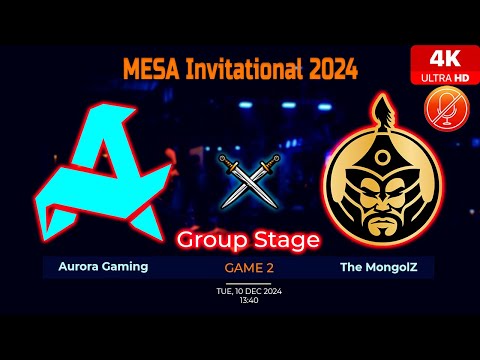 Aurora Gaming vs The MongolZ Game 2 Highlights | Group Stage | MESA Invitational 2024 | [10-Dec-24]