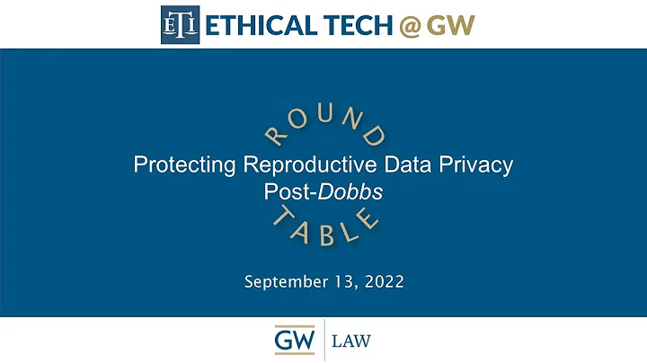 Ethical Tech @ GW - Protecting Reproductive Data P...