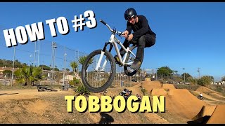 How To #3 | TOBBOGAN