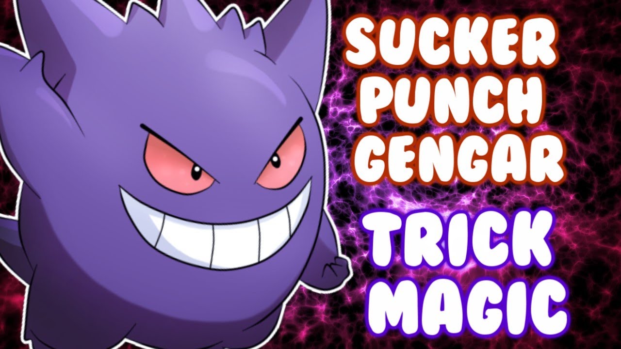 Sucker Punch Gengar Sweeps?!?! Trick Magic