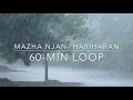 Mazha Njan -- Hariharan  60-min loop