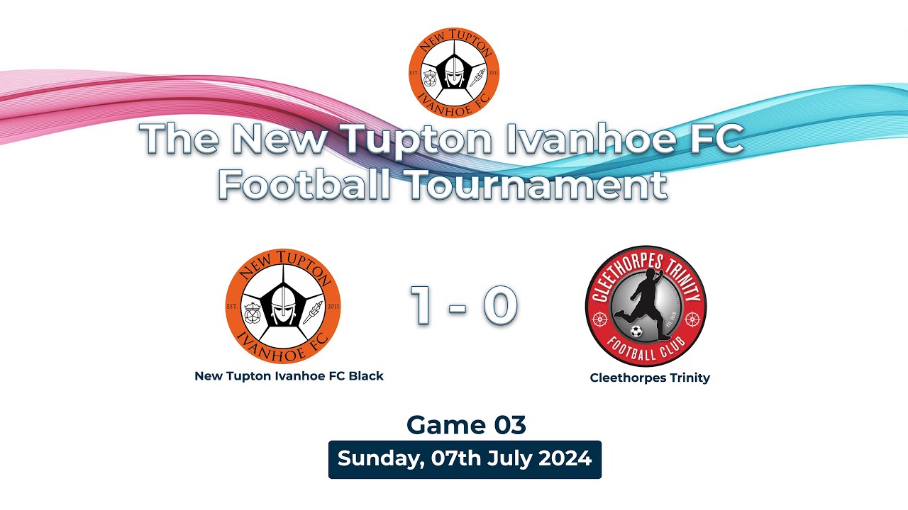 Tupton 2024-07-07 - Game 03 - New Tupton Ivanhoe 1-0 Cleethorpes Trinity - YouTube