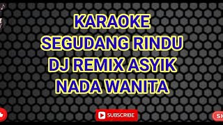 Karaoke Segudang Rindu DJ Remix Asyik Nada Wanita | Hillfa Musical