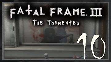GET OUT OF MY MIRROR! - Fatal Frame III: The Tormented - Part 10