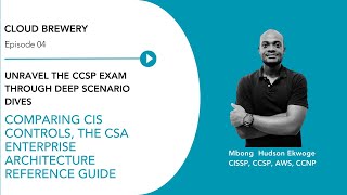 Ccsp Exam 2024 - Comparing Cis Controls And Csa Enterprise Architecture Reference Guide