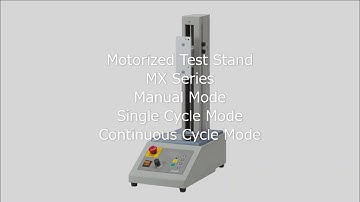 【Users Guide】Motorized Test Stand MX Series Manual Mode/Single Cycle Mode/Continuous Cycle Mode