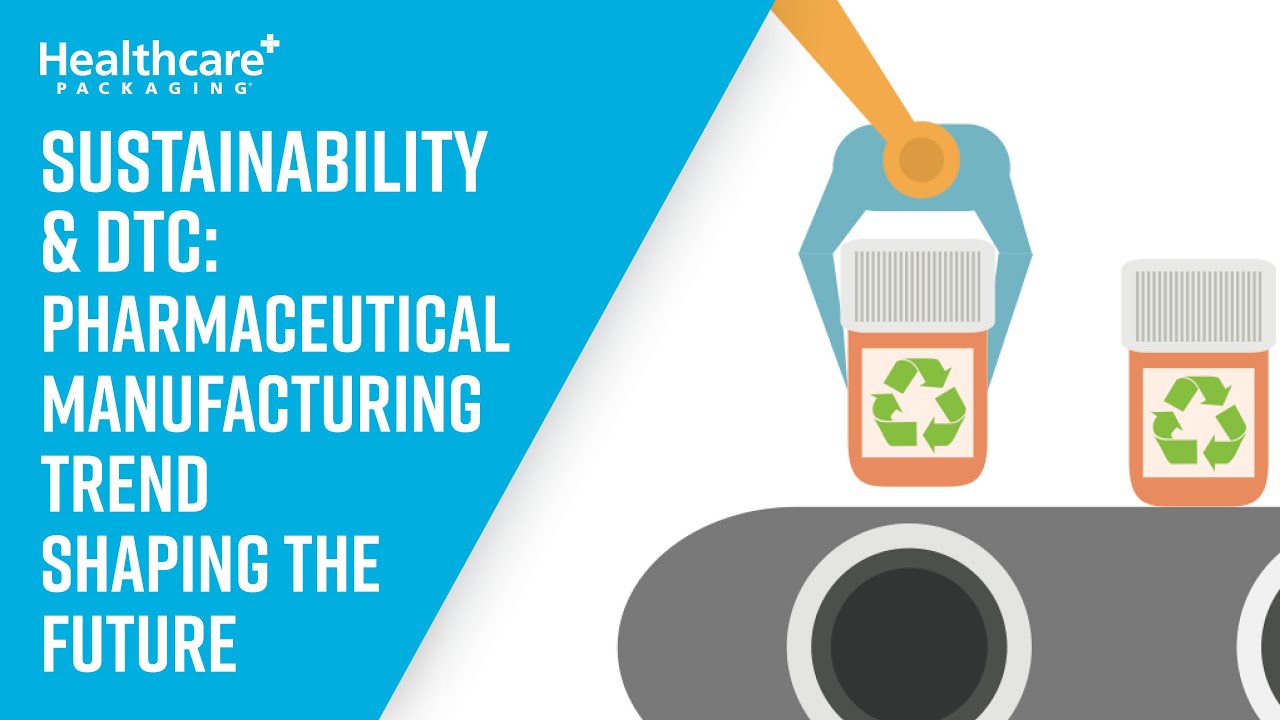 Sustainability & DTC: Pharmaceutical Manufacturing Trend Shaping the Future