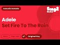 Adele Set Fire To The Rain Acoustic Karaoke Adele Set Fire To The Rain Acoustic Karaoke