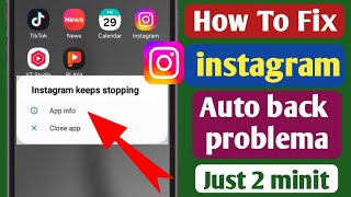 Instagram App Automatic Back Problem Fix 2026 Instagram Keeps Closing Automatically