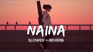 Naina (Ultra Slowed   Reverb) | Arijit Singh | Dangal | Lofi