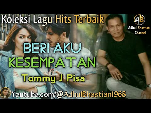 Lagu lawas yang paling banyak dicari ][ Beri Aku Kesempatan ~ Tommy J Pisa ][ Lagu hits terbaik
