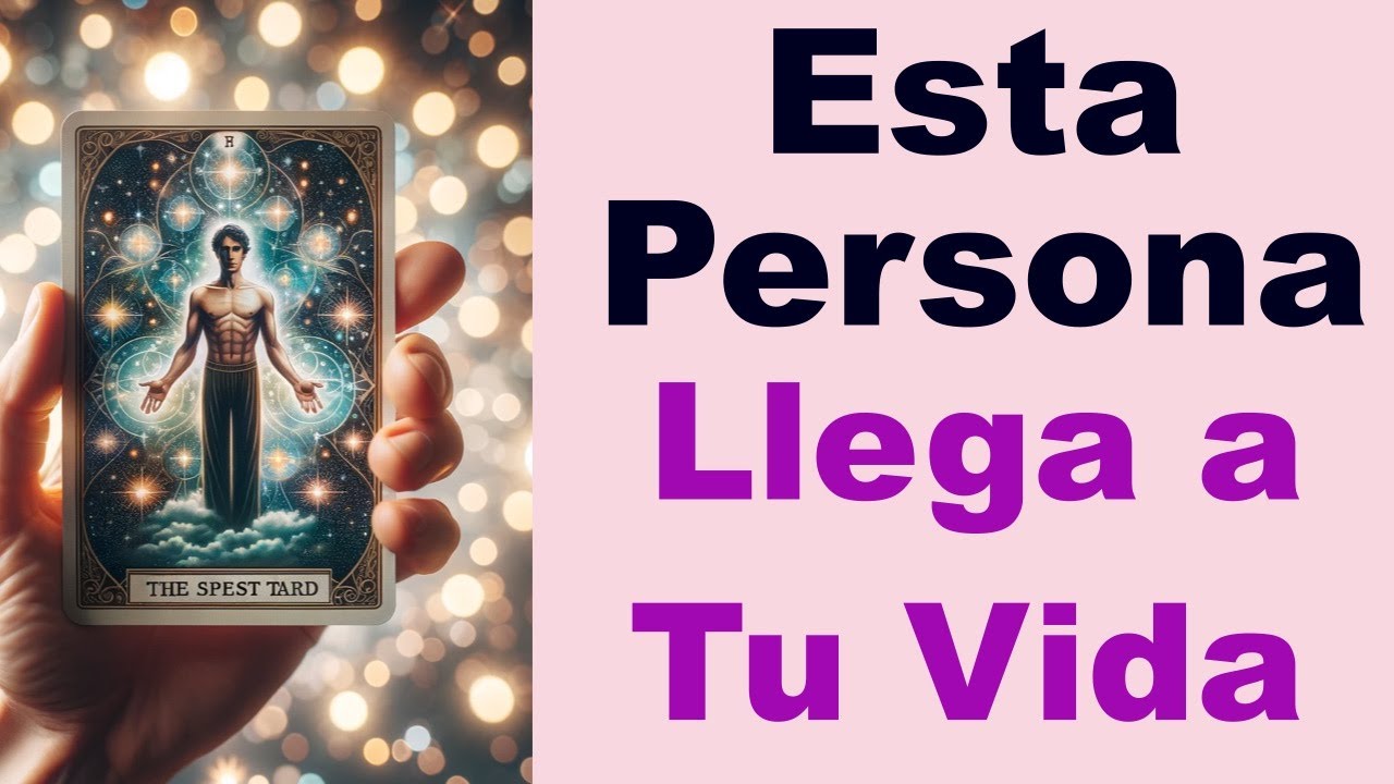 ESTA PERSONA LLEGA A TU VIDA en los PRÓXIMOS DÍAS 💗 Tarot Amor ...
