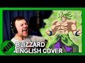 Blizzard [Full English Cover] - Kyle Brook - Dragon Ball Super: Broly [Original by Daichi Miura]