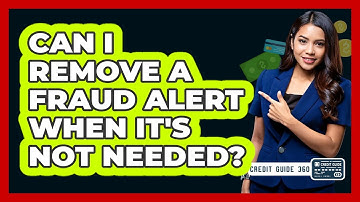 Can I Remove A Fraud Alert When It