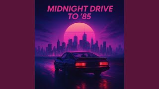 Midnight Drive To '85