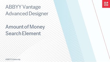 ABBYY Vantage Advanced Designer Tutorial: How To Locate and Capture Monetary Values
