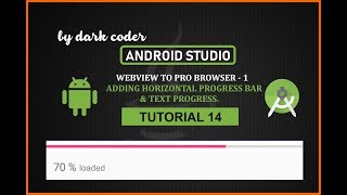 Webview Tutorial 1 | Horizontal Progress Bar with Progress TextView | Tutorial 14  Dark Coder