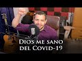 Dios me sano del COVID-19