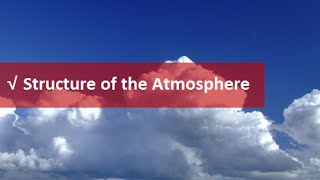 √ Structure of the Atmosphere | Chemical Monitoring and Management