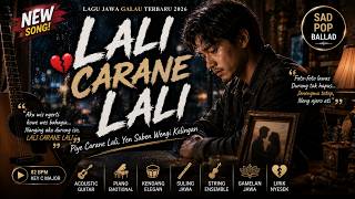 💔 LALI CARANE LALI | Lagu Jawa Galau Paling Relate 2026 | Dangdut Koplo Elegan