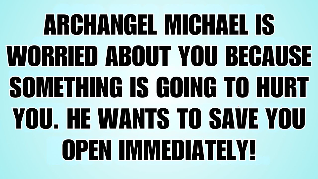 🧾Archangel Michael Is Worried About You Because Something Is Going To Hurt You...