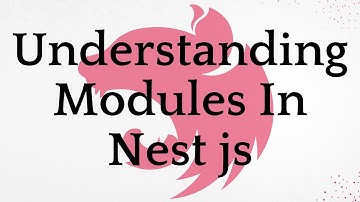 Understanding Modules In Nest js | NestJS Tutorial