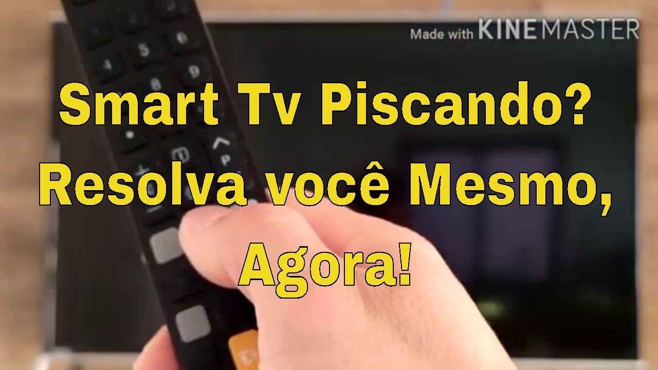 Smart Tv Piscando, Como Resolver? faça você mesmo agora. Smart_tv