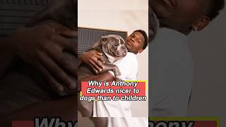 Why is AnthonyEdwards nicer to dogs than to children#AnthonyEdwards #Ant #Dogs #timberwolves #NBA