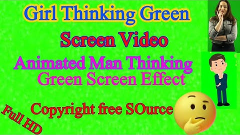 Girl thinking Green Screen Video | Animated Man Thinking Green Screen Effect | Copyright free SOurce