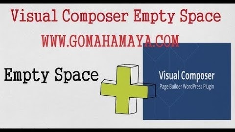 Visual Composer Tutorial For Beginners | Visual Composer Empty Space