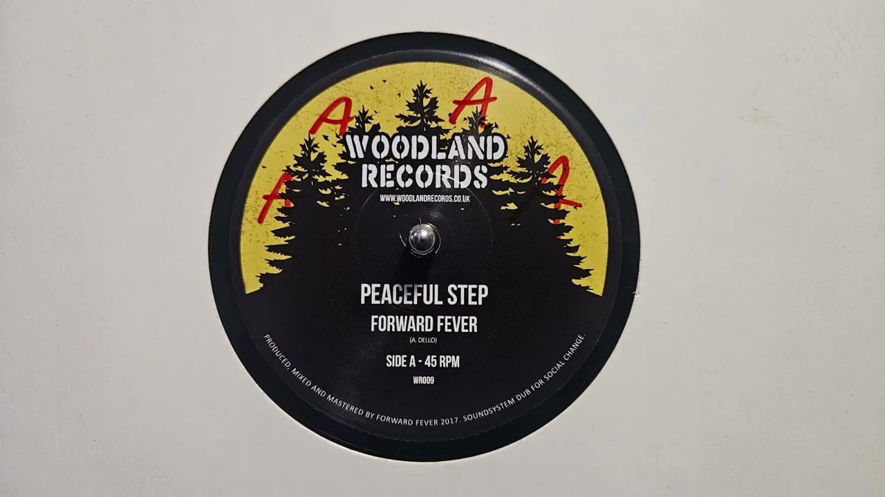 Peaceful Step – Forward Fever – Peaceful Dub – Woodland Records – WR009