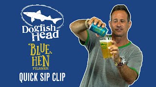 Dogfish Head Quick Sip Clip: Blue Hen Pilsner