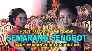 Semarang Senggot MANTAP Jaipongan ~ Ngesti Karyo Patimuan Cilacap